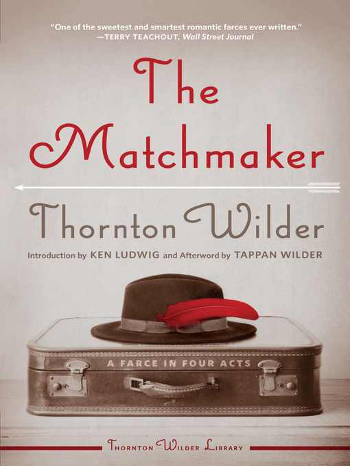 Title details for The Matchmaker by Thornton Wilder - Available